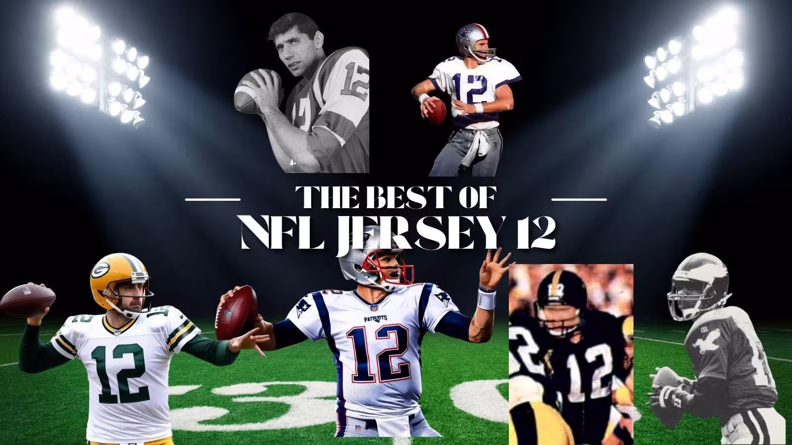 The Top Players to Wear the NFL Jersey Number 12