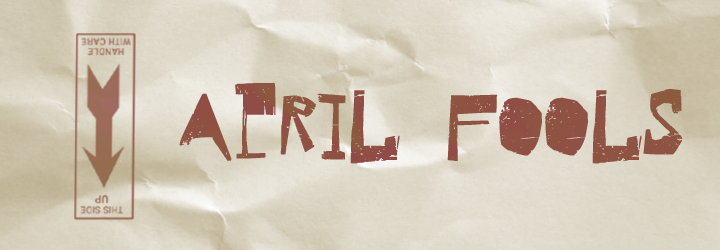off white background that appears as crinkled paper with a reddish writing of "April Fools Day" and an upside down "This Side Up" logo.