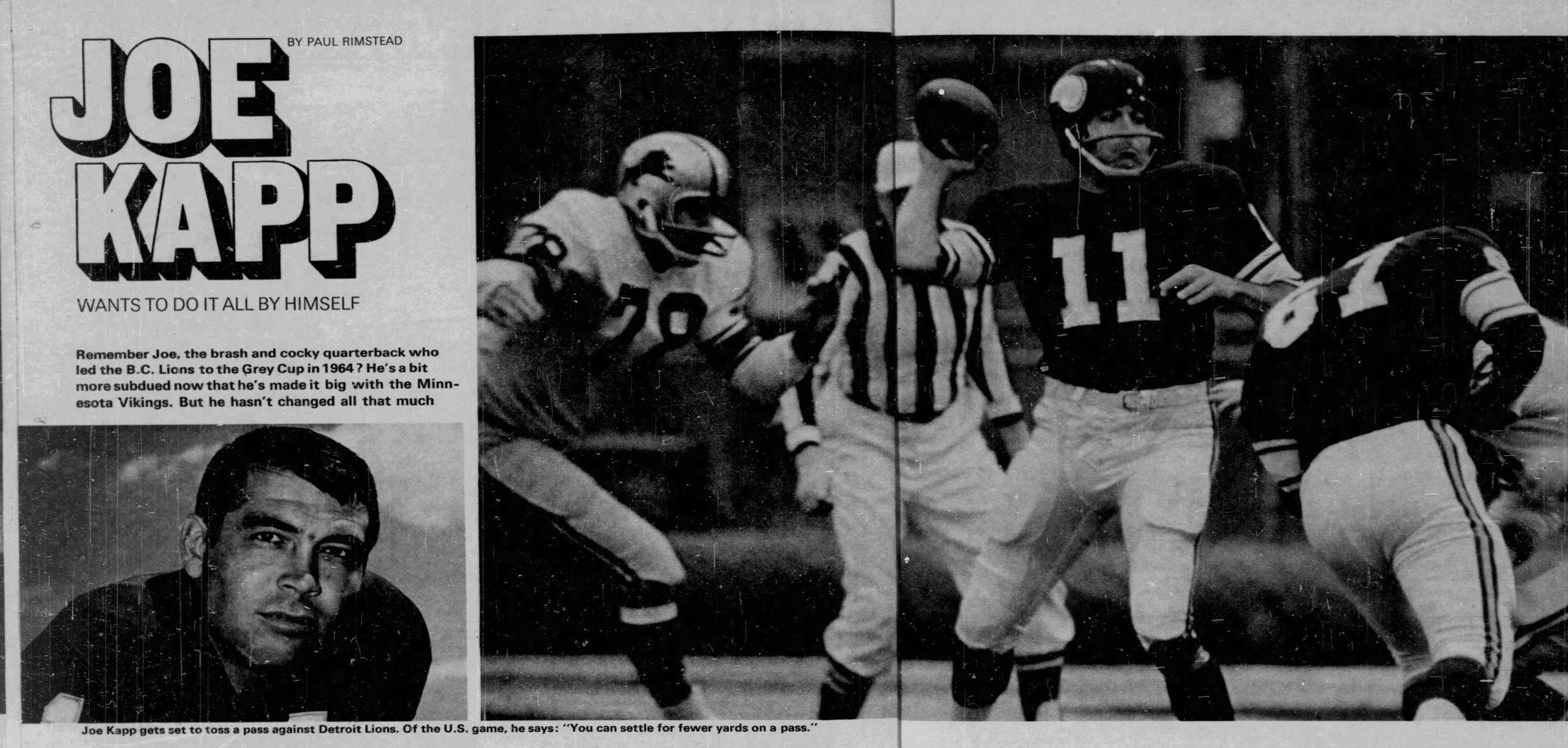 A black-and-white double-page magazine spread titled 'JOE KAPP WANTS TO DO IT ALL BY HIMSELF.' The left side features a close-up portrait of Kapp and a brief biography. The right side shows an action photo of Kapp in his #11 Minnesota Vikings jersey, preparing to throw a pass against the Detroit Lions. He is wearing a dark helmet with the Vikings horn logo and a single-bar facemask.