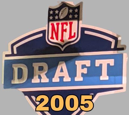 NFL Draft sign in color on a gray background with the year 2005 text across the bottom in bright yellow. Original cropped image was taken by Darin Hayes at AT&T Stadium in 2022.