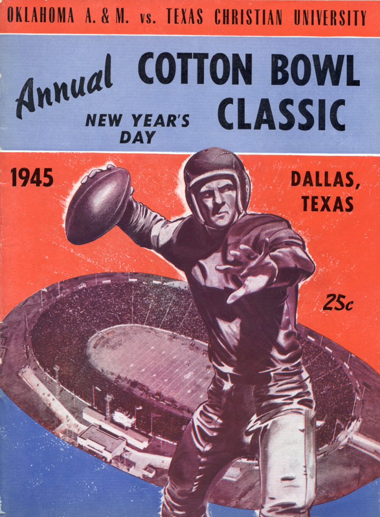 Vintage January 1, 1945, Annual Cotton Bowl Classic official football program cover for Oklahoma A&M vs. Texas Christian University. Features a dramatic illustration of a passer in a leather helmet preparing to throw a football, superimposed over an aerial photograph of a packed Cotton Bowl stadium in Dallas, Texas. Priced at 25 cents. A primary source for Bob Fenimore and wartime bowl game history for Pigskin Dispatch archives.