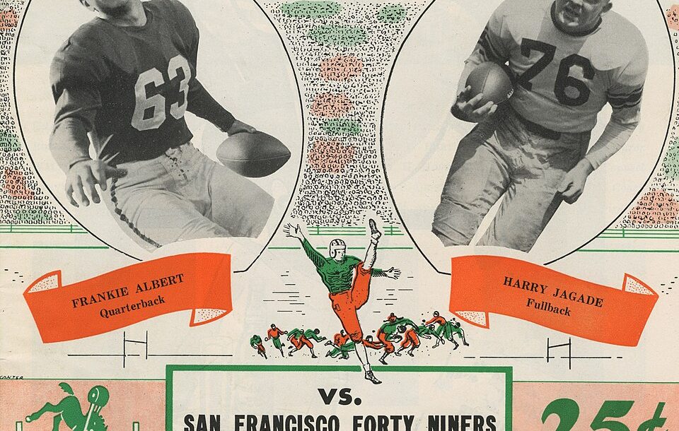 1947 AAFC Colts scorecard, Program for All-America Football Conference game between the Baltimore Colts and the San Francisco Forty Niners, November 6, 1949. Depicted are Frankie Albert, quarterback and defensive back for the Forty Niners and Harry Jagade, fullback and linebacker for the Colts. Published in Baltimore, Maryland by the Baltimore Colts (1947–50 club)